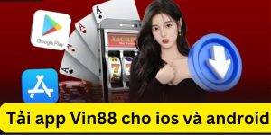 Tải app Vin88 cho ios và android